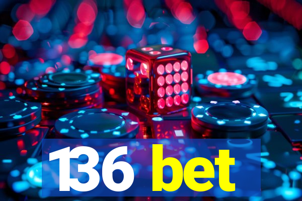 136 bet